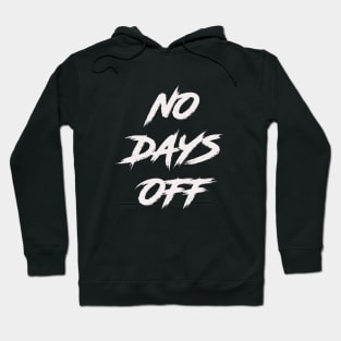 No Days Off Hoodie